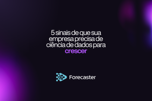 5 sinais de que sua empresa precisa de ciência de dados para crescer
