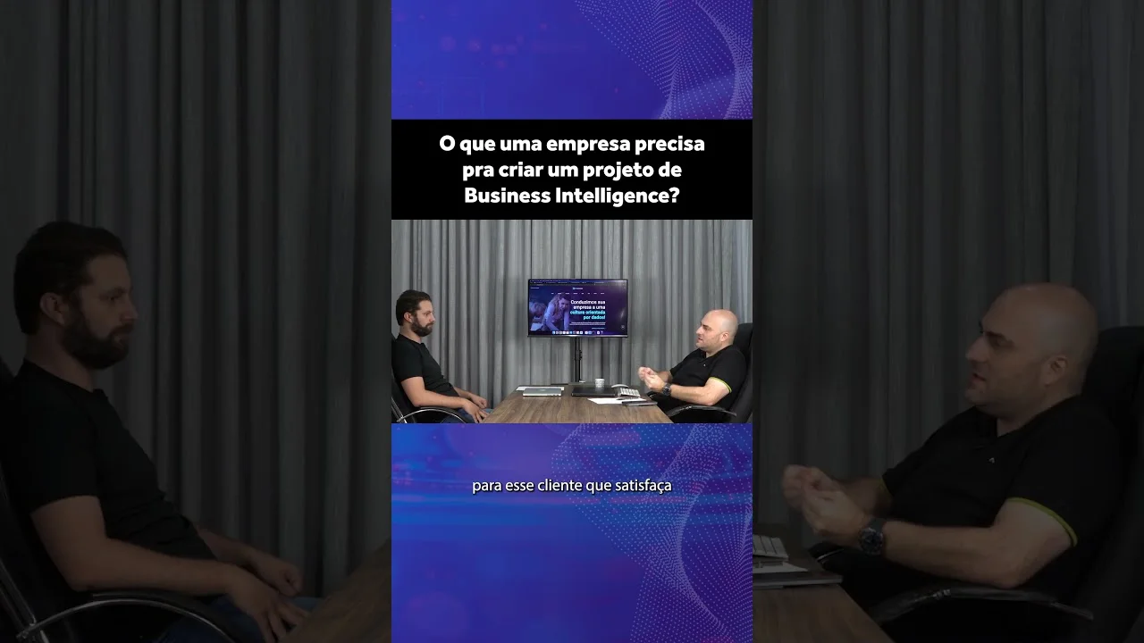 O que uma empresa precisa pra criar um projeto de Business Intelligence?